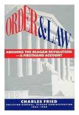 9780671725754-0671725750-Order and Law: Arguing the Reagan Revolution-A Firsthand Account
