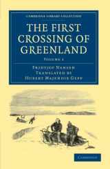 9781108031097-1108031099-The First Crossing of Greenland (Cambridge Library Collection - Polar Exploration)