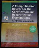 9780781767675-0781767679-A Comprehensive Review for the Certification and Recertification Examinations for Physician Assistants: Published in Collaboration with AAPA and PAEA (formerly APAP), 3e
