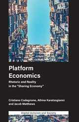 9781787438101-1787438104-Platform Economics: Rhetoric and Reality in the "Sharing Economy" (Digital Activism And Society: Politics, Economy And Culture In Network Communication)