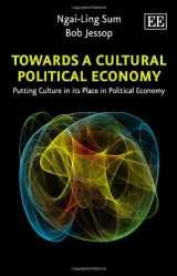 9781845420369-1845420365-Towards a Cultural Political Economy: Putting Culture in its Place in Political Economy