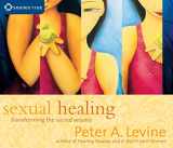 9781591790396-1591790395-Sexual Healing: Transforming the Sacred Wound (Transform the Sacred Wound)