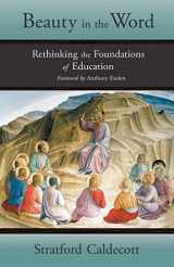 9781621380047-1621380041-Beauty in the Word: Rethinking the Foundations of Education