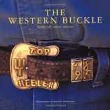 9781931153256-1931153256-The Western Buckle: History, Art, Culture, Function