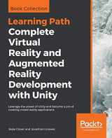 9781838648183-1838648186-Complete Virtual Reality and Augmented Reality Development with Unity: Leverage the power of Unity and become a pro at creating mixed reality applications