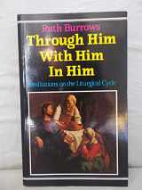9780722090800-0722090803-Through Him, with Him, in Him: Meditations on the Liturgical Seasons