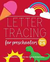 9781542583879-154258387X-Letter Tracing Book for Preschoolers: Letter Tracing Book, Practice For Kids, Ages 3-5, Alphabet Writing Practice
