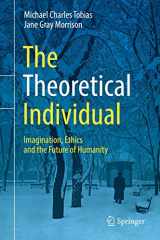 9783319714424-3319714422-The Theoretical Individual: Imagination, Ethics and the Future of Humanity