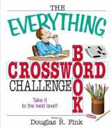 9781593371203-1593371209-The Everything Crossword Challenge Book: Take it to the Next Level!