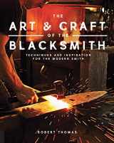 9781631593819-1631593811-The Art and Craft of the Blacksmith: Techniques and Inspiration for the Modern Smith