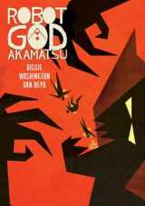 9781927384152-192738415X-Robot God Akamatsu, Vol. 1, Graphic Novel