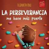 9781957457611-1957457619-La perseverancia me hace más fuerte: Libro de las emociones para niños sobre autoconfianza, gestión de la frustración, autoestima y mentalidad de crecimiento (World of Kids Emotions) (Spanish Edition)