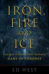 9781510735644-151073564X-Iron, Fire and Ice: The Real History that Inspired Game of Thrones