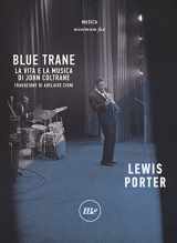 9788875219505-8875219508-Blue Trane. La vita e la musica di John Coltrane