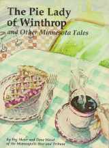 9780933387003-0933387008-The Pie Lady of Winthrop: And Other Minnesota Tales