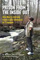 9780961444488-0961444487-Prison From The Inside Out: One Man's Journey From A Life Sentence to Freedom