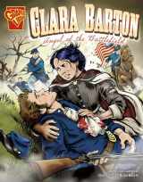 9780736861922-0736861920-Clara Barton: Angel of the Battlefield (Graphic Library: Graphic Biographies)