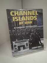 9780711026780-0711026785-Channel Islands at War: A German Perspective