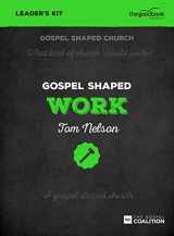 9781910307571-1910307572-Gospel Shaped Work - DVD Leader's Kit (Gospel Shaped Church)