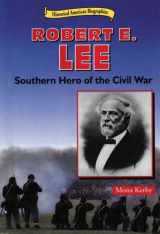 9780894907821-0894907824-Robert E. Lee: Southern Hero of the Civil War (Historical American Biographies)