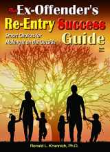 9781570234132-1570234132-The Ex-Offender's Re-Entry Success Guide: Smart Choices for Making It on the Outside!