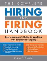 9781572484580-1572484586-The Complete Hiring and Firing Handbook: Every Manager's Guide to Working with Employees--Legally