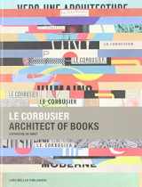 9783037780343-3037780347-Le Corbusier: Architect Of Books 1912-1965