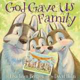 9781601428769-1601428766-God Gave Us Family: A Picture Book