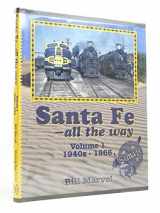 9781582480091-1582480095-Santa Fe - All the Way, Vol. 1: 1940s - 1966
