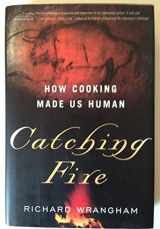 9780465013623-0465013627-Catching Fire: How Cooking Made Us Human