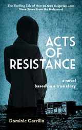 9781595801197-1595801197-Acts of Resistance: A Novel