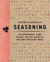 9781646433742-1646433742-The Encyclopedia of Seasoning: 350 Marinades, Rubs, Glazes, Sauces, Bastes and Butters for Every Meal (Encyclopedia Cookbooks)