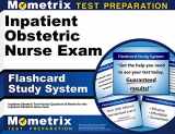 9781609719791-1609719794-Inpatient Obstetric Nurse Exam Flashcard Study System: Inpatient Obstetric Test Practice Questions & Review for the Inpatient Obstetric Nurse Exam (Cards)