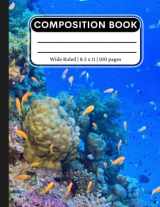 9781914329746-1914329740-Composition Notebook - Wide Ruled: 100 Pages of Lined Wide Rule Journal Paper | For Kids, Boys, Girls, Teens at School and College | Under the Sea/Blue Ocean Design