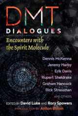 9781620557471-1620557479-DMT Dialogues: Encounters with the Spirit Molecule