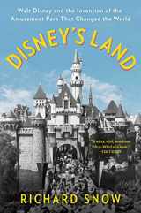 9781501190803-1501190806-Disney's Land: Walt Disney and the Invention of the Amusement Park That Changed the World