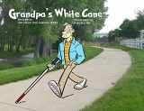 9780997384963-0997384964-Grandpa's White Cane