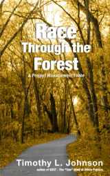9780977714612-0977714616-Race Through the Forest: A Project Management Fable