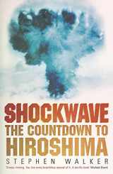 9780719567735-0719567734-Shockwave : The Countdown to Hiroshima