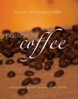 9780979759406-0979759404-Passion for Coffee: Sweet and Savory Recipes with Coffee