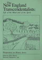 9781878668226-1878668226-The New England Transcendentalists: Life of the Mind and of the Spirit (Perspectives on History Series)