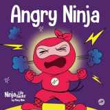 9781951056063-195105606X-Angry Ninja: A Children’s Book About Fighting and Managing Anger (Ninja Life Hacks)
