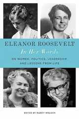 9780316552912-0316552917-Eleanor Roosevelt: In Her Words: On Women, Politics, Leadership, and Lessons from Life