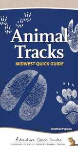 9781591934783-1591934788-Animal Tracks of the Midwest: Your Way to Easily Identify Animal Tracks (Adventure Quick Guides)