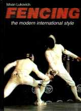 9780965946810-0965946819-Fencing: The Modern International Style