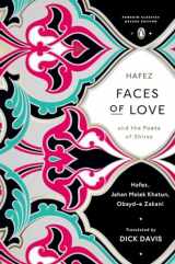 9780143107286-0143107283-Faces of Love: Hafez and the Poets of Shiraz (Penguin Classics Deluxe Edition)