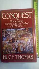 9780671705183-0671705180-Conquest: Montezuma, Cortes, and the Fall of Old Mexico
