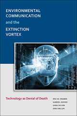 9781612891385-1612891381-Environmental Communication and the Extinction Vortex: Technology As Denial of Death (Communication, Comparative Cultures, and Civilizations)