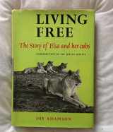 9780151529254-0151529256-Living Free: The Story of Elsa and Her Cubs