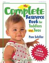 9780876592878-0876592876-The Complete Resource Book for Toddlers and Twos: Over 2000 Experiences and Ideas (Complete Resource Series)